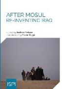 After Mosul: Re-Inventing Iraq