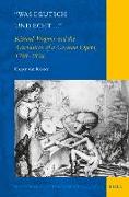 Was Deutsch Und Echt...: Richard Wagner and the Articulation of a German Opera, 1798-1876