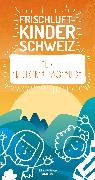 Frischluftkinder Schweiz – Mein Entdecker-Tagebuch
