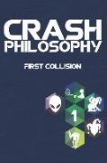 Crash Philosophy: First Collision