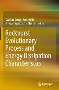 Rockburst Evolutionary Process and Energy Dissipation Characteristics