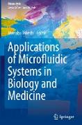 Applications of Microfluidic Systems in Biology and Medicine