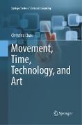 Movement, Time, Technology, and Art