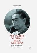 The Making of China’s Peace with Japan