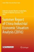 Summer Report of China Industrial Economic Situation Analysis (2016)