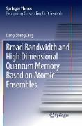 Broad Bandwidth and High Dimensional Quantum Memory Based on Atomic Ensembles