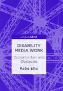 Disability Media Work: Opportunities and Obstacles