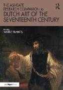 The Ashgate Research Companion to Dutch Art of the Seventeenth Century