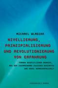 Nivellierung, Prinzipialisierung und Revolutionierung von Erfahrung