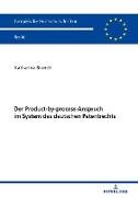 Der Product-by-process-Anspruch im System des deutschen Patentrechts