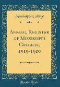 Annual Register of Mississippi College, 1919-1920 (Classic Reprint)