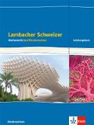 Lambacher Schweizer Mathematik. Schülerbuch Klassen 12/13. Qualifikationsphase Leistungskurs/erhöhtes Anforderungsniveau - G9. Ausgabe Niedersachsen