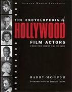 The Encyclopedia of Hollywood Film Actors: From the Silent Era to 1965
