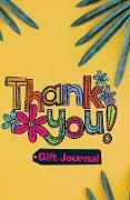 Thank You Gift Journal: 120-Page Blank, Lined Writing Journal - Makes a Great Gift for Anyone You Should Be Thankful for (5.25 X 8 Inches / Ye
