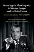 Inventing the Silent Majority in Western Europe and the United States: Conservatism in the 1960s and 1970s