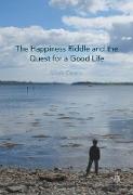 The Happiness Riddle and the Quest for a Good Life