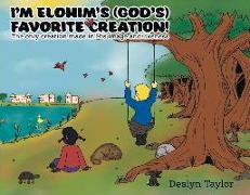 I'm Elohim's (God's) Favorite Creation!: Volume 1