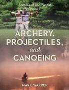 Archery, Projectiles, and Canoeing: Secrets of the Forest