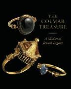 The Colmar Treasure: A Medieval Jewish Legacy