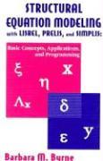 Structural Equation Modeling With Lisrel, Prelis, and Simplis