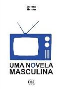 Uma Novela Masculina