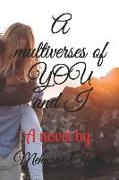 A Multiverses of You and I: A Novel by Mehnaaz Chhetri