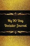 My 90 Day Declutter Journal: A Guided Journal to Help You Declutter Your Home