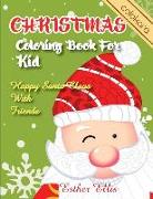 Christmas Coloring Book for Kid: Happy Santa Claus with Friends - Christmas Coloring Book for Children (All Ages)