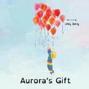 Aurora's Gift: Overcoming the Daily Challenges of Life with Autism