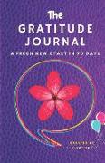 The Gratitude Journal: A Fresh New Start in 90 Days