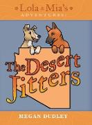 Lola & Mia's Adventures: The Desert Jitters