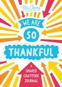 We Are So Thankful