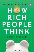 How Rich People Think: Condensed Edition