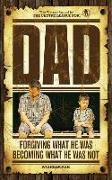 Dad: Forgiving What He Was, Becoming What He Was Not, Workbook