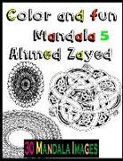Color and Fun Mandala 5: 30 Mandala Images for Adults Relaxation