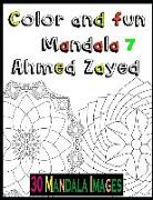 Color and Fun Mandala 7: 30 Mandala Images for Adults Relaxation