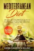 Mediterranean Diet: This Book Inlcudes Mediterranean Diet for Beginners & Meal Prep for Beginners. How to Lose Weight in Simple and Health