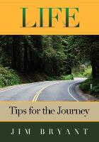 Life: Tips for the Journey