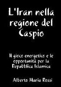 L'Iran Nella Regione del Caspio