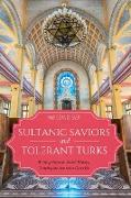 Sultanic Saviors and Tolerant Turks