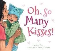 Oh, So Many Kisses Padded Board Book: A Valentine's Day Book for Kids