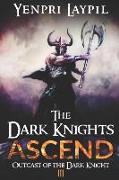 The Dark Knights Ascend: Outcast of the Dark Knight