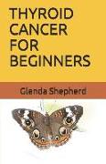 Thyroid Cancer for Beginners