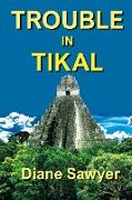 Trouble in Tikal