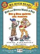 Ben and Becca Want a Pet/ Ben Y Beca Quieren Una Mascota: We Both Read Spanish/English Bilingual Level 2