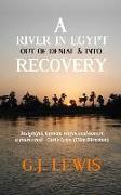 A River in Egypt: Out of Denial & Into Recovery: (The Little Book of Recovery)