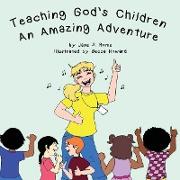Teaching God's Children an Amazing Adventure
