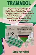 TRAMADOL: Important Informative Guide On The Most Powerful P