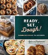Ready, Set, Dough!: Beginner Breads for All Occasions