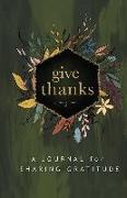 Give Thanks: A Journal for Sharing Gratitude